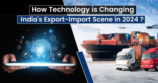 How Technology is Changing India’s Export-Import Scene in 2024